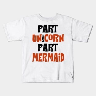 Part Unicorn Part Mermaid Kids T-Shirt